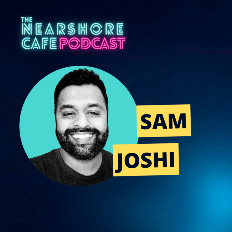 Remote Work & Sales Enablement in Guadalajara, Mexico with Sam Doshi | Nearshore Cafe​