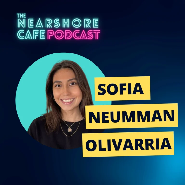 Startup Ecosystems in Latin America: Insights from Sophia Newman of Startups Latam | Nearshore Cafe Podcast