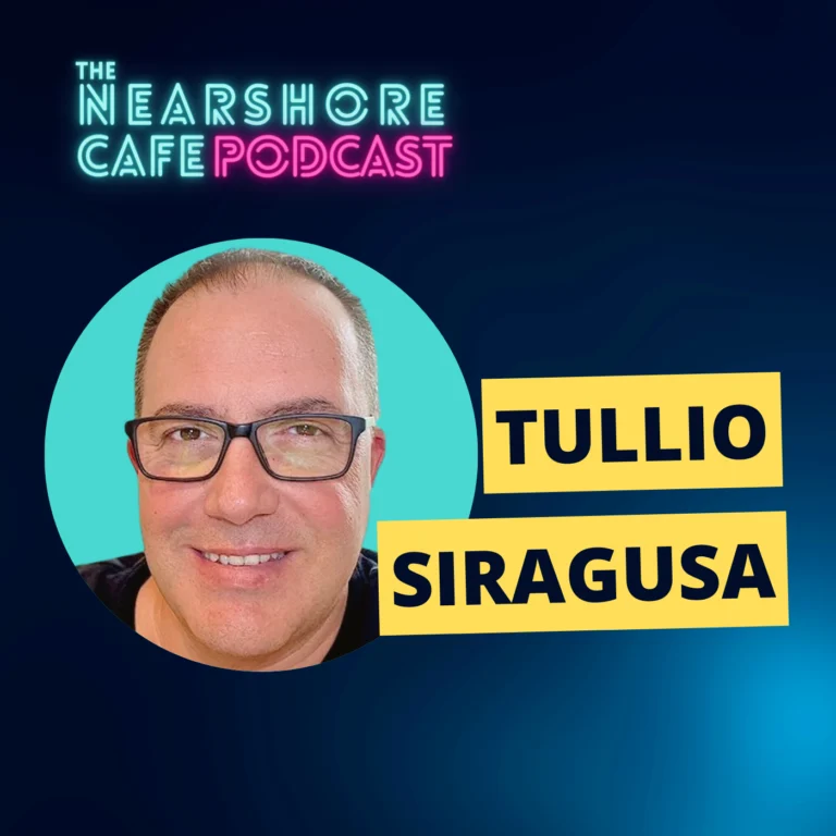 Tulio Siragusa on AI, Nearshoring & Empathy | Nearshore Cafe