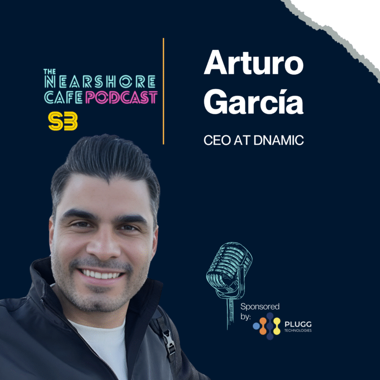 Building A Fast-Growing Med-Tech Company in Costa Rica with Arturo Garcia | The Nearshore Cafe