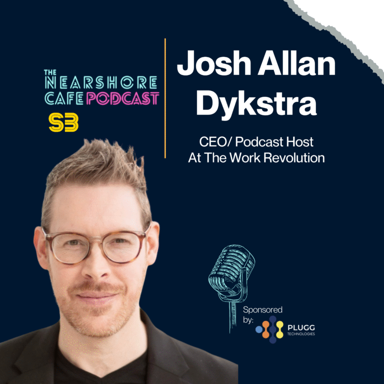 Leveraging Virtual Assistants and Hiring Strategies with Josh Allan Dystra | The Nearshore Cafe​