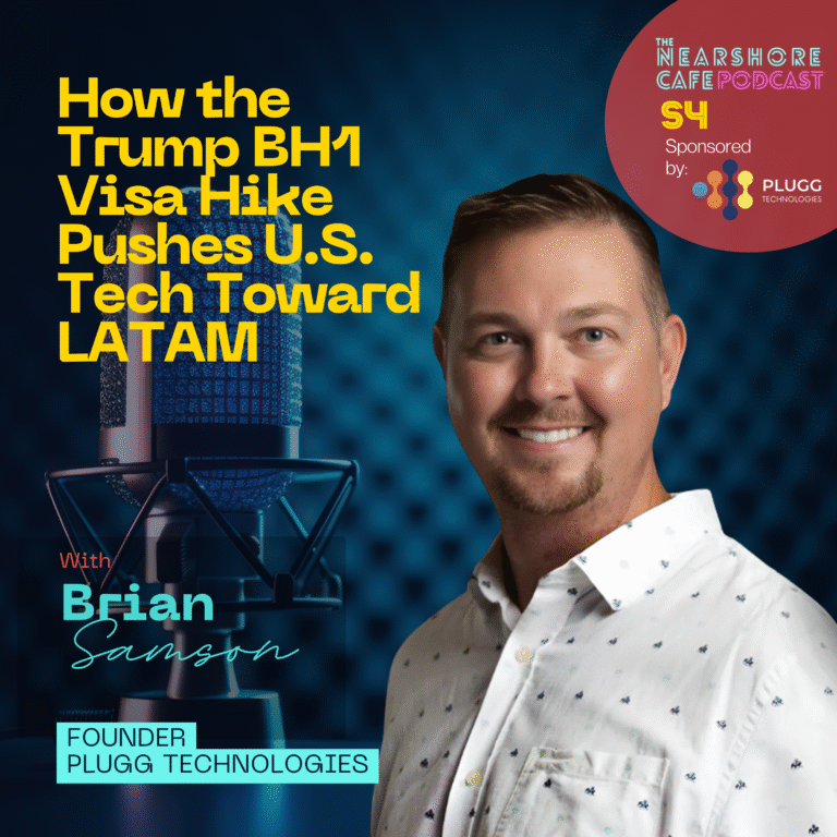 $100K H-1B Visa Fee? Why U.S. Companies Are Turning to Latin America | The Nearshore Cafe Podcast​