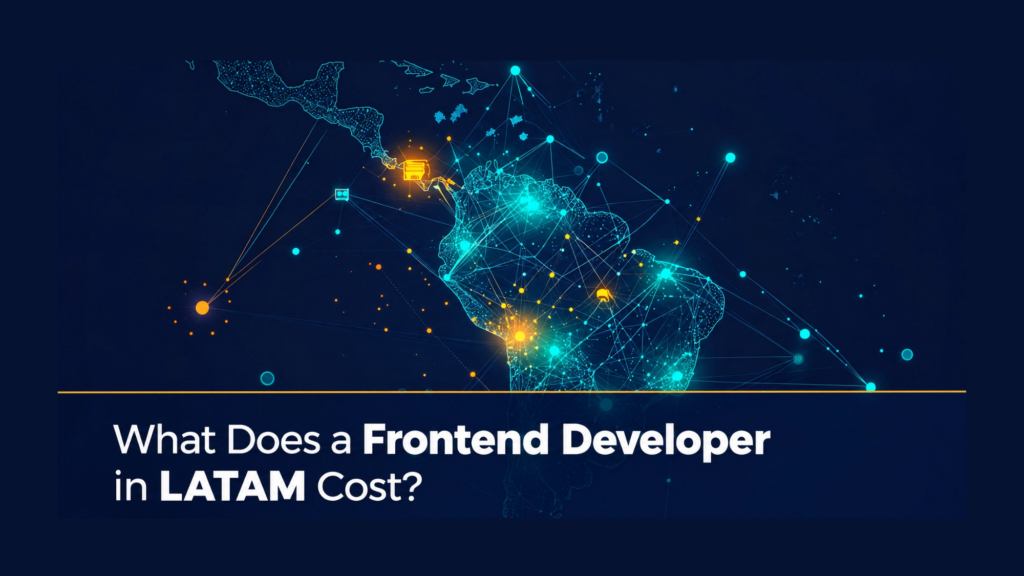 What Does a Front-End Developer in LATAM Cost?