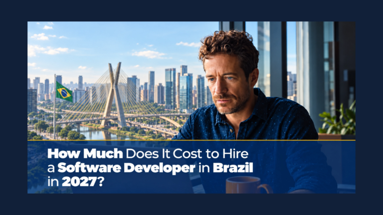 How Much Does It Cost to Hire a Software Developer in Brazil in 2027?